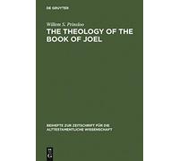 The Theology of the Book of Joel: 163 (Beihefte zur Zeitschrift fur die Alttestamentliche Wissenschaft, 163)