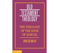 The Theology of the Book of Samuel: (Old Testament Theology)