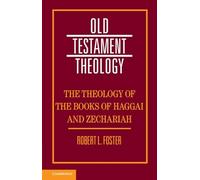 The Theology of the Books of Haggai and Zechariah (Old Testament Theology)