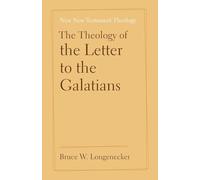 The Theology of the Letter to the Galatians (New New Testament Theology)