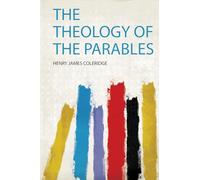 The Theology of the Parables: 1