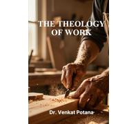 The Theology of Work (Christian living)
