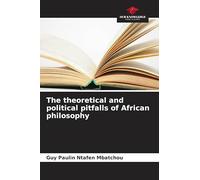 The theoretical and political pitfalls of African philosophy