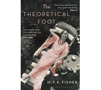The Theoretical Foot: M. F. K. Fisher