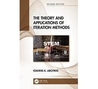 The Theory and Applications of Iteration Methods