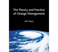 The Theory and Practice of Change Management