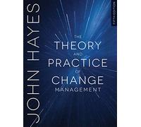 The Theory and Practice of Change Management