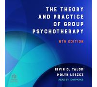 The Theory and Practice of Group Psychotherapy
