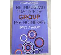 The Theory and Practice of Group Psychotherapy