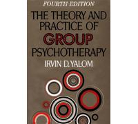 The Theory and Practice of Group Psychotherapy - Fourth Edition