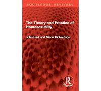 The Theory and Practice of Homosexuality (Routledge Revivals)