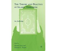 The Theory and Practice of Islamic Terrorism: An Anthology