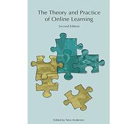 The Theory and Practice of Online Learning, Second Edition (Issues in Distance Education)