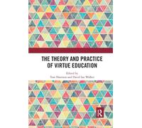 The Theory and Practice of Virtue Education