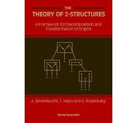 The Theory of 2-Structures: A Framework for Decomposition and Transformation of Graphs (Pure Mathematics)