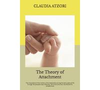 The Theory of Attachment: The importance of the mother-child relationship during the early years of life through the perspectives of Bowlby, Winnicott and new neuroscientific perspectives