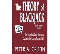 The Theory of Blackjack: The Compleat Card Counter's Guide to the Casino Game of 21