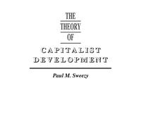 The Theory of Capitalist Development. Principles of Marxian Political Economy