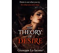 The Theory of Desire: Some desires are stronger than control.