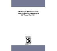 The theory of determinants in the historical order of development, by Sir Thomas Muir.Vol. 1