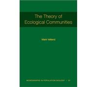 The Theory of Ecological Communities (MPB-57) (Monographs in Population Biology, 57)