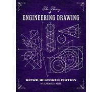 The Theory of Engineering Drawing: Retro Restored Edition