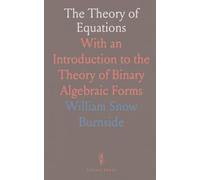 The Theory of Equations: With an Introduction to the Theory of Binary Algebraic Forms
