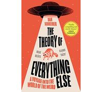 The Theory of Everything Else: A Voyage into the World of the Weird (Paperback) - Dan Schreiber Book