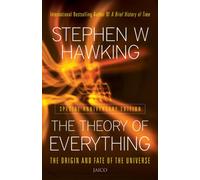 The Theory of Everything : The Origin and Fate of the Universe