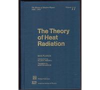 The Theory of Heat Radiation: 11 (History of Modern Physics and Astronomy, 11)