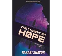 The Theory of Hope: Story of a Quantum Traveller (The Sentience Codex)