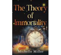 The Theory of Immortality