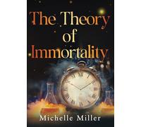 The Theory of Immortality