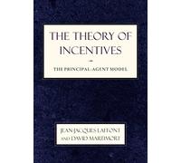 The Theory of Incentives - The Principal-Agent Model