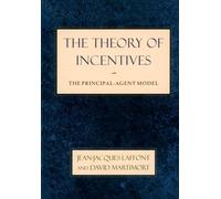 The Theory of Incentives : The Principal-Agent Model