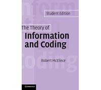 The Theory of Information and Coding: Student Edition: 86 (Encyclopedia of Mathematics and its Applications, Series Number 86)