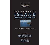 The Theory of Island Biogeography (Princeton Landmarks in Biology)