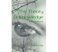 The Theory of Knowledge: A Coursebook