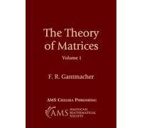 The Theory of Matrices, Volume 1 (AMS Chelsea Publishing)