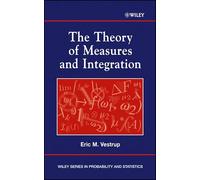 The Theory of Measures and Integration: 434 (Wiley Series in Probability and Statistics)