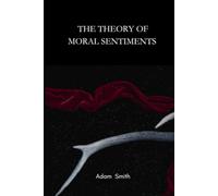 The Theory of Moral Sentiments: original Version