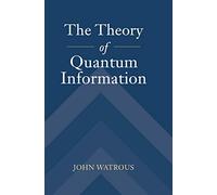 The Theory of Quantum Information – Cambridge University Press