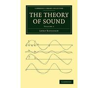 The Theory of Sound: Volume 1 (Cambridge Library Collection - Physical Sciences)
