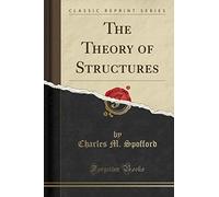 The Theory of Structures (Classic Reprint)