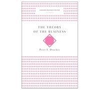 The Theory of the Business (Harvard Business Review Classics)