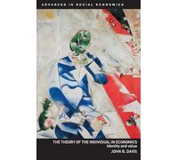 The Theory of the Individual in Economics: Identity and Value (Routledge Advances in Social Economics)