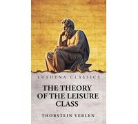 The Theory of the Leisure Class