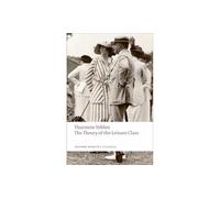 The Theory of the Leisure Class: (Oxford World's Classics)