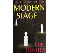 The Theory of the Modern Stage: An Introduction to Modern Theatre and Drama (Pelican originals)