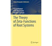 The Theory of Zeta-Functions of Root Systems (Springer Monographs in Mathematics)